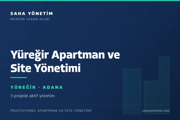 Yüreğir Apartman ve Site Yönetimi | Adana Yüreğir Profesyonel Yönetim